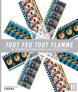 Bertrand.pt - Tout Feu, Tout Flamme ; Une Traversée Du Cinéma Français