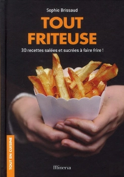 Bertrand.pt - Tout Friteuse ; 30 Recettes Salées Et Sucrées À Faire Frire !