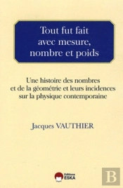 Tout Fut Fait Avec Mesure, Nombre Et Poids ; Philosophie Des Sciences