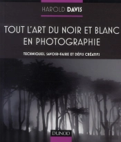 Tout L'Art Du Noir Et Blanc En Photographie