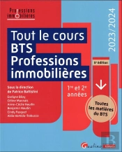 Tout Le Cours Bts Professions Immobilieres, 5eme Edition - Toutes Les Matieres Des 2 Annees De Cours