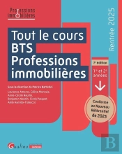 Tout Le Cours Bts Professions Immobilières : Toutes Les Matières Du Bts 1?? Et 2? Années - Conforme Au Nouveau Référentiel 2023 (7e Édition)
