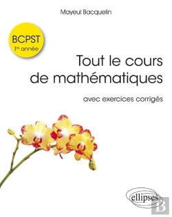 Bertrand.pt - Tout Le Cours De Mathématiques ; Avec Exemples Et Exercices Corrigés ; Bcpst 1re Année