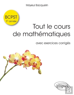 Bertrand.pt - Tout Le Cours De Mathématiques Bcpst 1re Année Avec Exos Corrigés