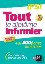 Tout Le Diplôme Infirmier En Fiches Mémos - Dei - Ue 1.1 À 6.2 - Ifsi - Entrainement Révision 3e Ed