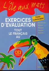 Tout Le Francais Au Ce2, Cycle 3 ; Fiches D'Evaluation A Photocopier (Edition 1999)