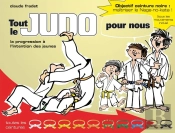 Tout Le Judo Pour Nous : La Progression À L'Intention Des Jeunes