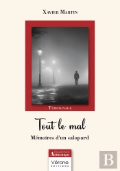 Tout Le Mal : Mémoires D'Un Salopard