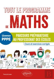 Tout Le Programme De Mathematiques - Parcours Preparatoire Au Professorat Des Ecoles (Pppe)