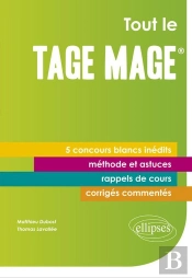 Tout Le Tage-Mage® - 5 Concours Blancs Inédits - Cours, Méthode, Corrigés Commentés
