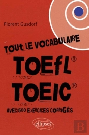 Tout Le Vocabulaire Du Toefl,Toeic