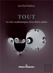 Tout, Les Rèves Mathématiques D'Une Théorie Ultime