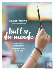 Tout L'Or Du Monde ; Comment Enseigner A Donné Sens À Ma Vie