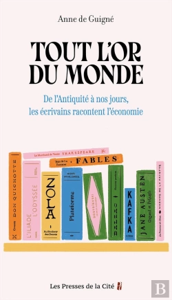 Bertrand.pt - Tout L'Or Du Monde : De L'Antiquité À Nos Jours, Les Écrivains Racontent L'Économie