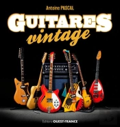Tout L'Univers Des Guitares Vintage