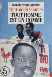 Tout Moun Se Moun. Tout Homme Est Un Homme