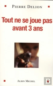 Tout Ne Se Joue Pas Avant 3 Ans