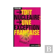 Tout Nucleaire ; Une Exception Francaise