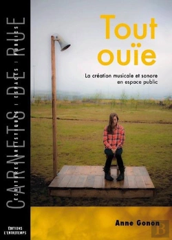 Bertrand.pt - Tout Ouïe ; La Création Musicale Et Sonore En Espace Public