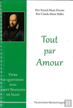 Bertrand.pt - Tout Par Amour ; Vivre Le Quotidien Avec Saint François De Sales