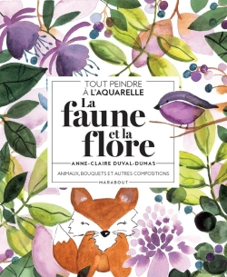 Bertrand.pt - Tout Peindre À L'Aquarelle : La Faune Et La Flore