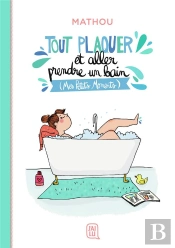 Tout Plaquer Et Aller Prendre Un Bain (Mes Petits Moments)