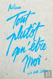 Tout Plutot Qu'Etre Moi