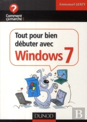 Tout Pour Bien Utiliser Windows 7