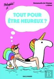 Tout Pour Être Heureux ?