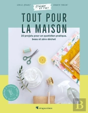 Tout Pour La Maison : 20 Projets Pour Un Quotidien Pratique, Beau Et Zéro Déchet