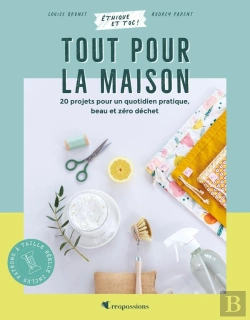 Bertrand.pt - Tout Pour La Maison : 20 Projets Pour Un Quotidien Pratique, Beau Et Zéro Déchet