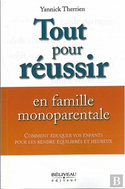 Bertrand.pt - Tout Pour Réussir En Famille Monoparentale ; Comment Éduquer Vos Enfants Pour Les Rendre Équilibrés Et Heureux