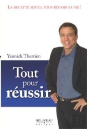 Tout Pour Réussir ; La Recette Simple Pour Réussir Sa Vie !
