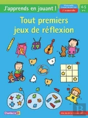 Tout Premiers Exercices De Reflexion ; J'Apprends En Jouant! 4-5 Ans