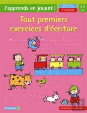 Tout Premiers Exercices D'Écriture ; J'Apprends En Jouant! 4-5 Ans