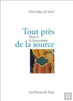 Bertrand.pt - Tout Près De La Source ; Jésus Et La Samaritaine