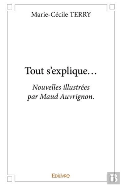 Bertrand.pt - Tout S Explique  - Nouvelles Illustrees Par Maud Auvrignon.