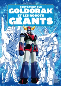Bertrand.pt - Tout Savoir Sur Goldorak Et Les Robots Géants