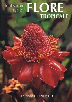 Bertrand.pt - Tout Savoir Sur La Flore Tropicale