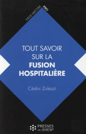 Tout Savoir Sur La Fusion Hospitalière ; Intérêts, Étapes, Changements