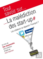 Tout Savoir Sur... : La Malédiction Des Start-Up ; Les Créateurs Se Séparent, Pourquoi?