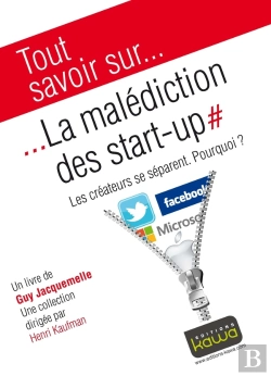 Bertrand.pt - Tout Savoir Sur... : La Malédiction Des Start-Up ; Les Créateurs Se Séparent, Pourquoi?