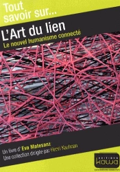 Tout Savoir Sur... L'Art Du Lien - Le Nouvel Humanisme Connecte