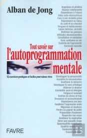 Tout Savoir Sur L'Autoprogrammation Mentale