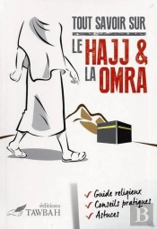 Tout Savoir Sur Le Hajj & La Omra