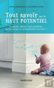 Tout Savoir Sur Le Haut Potentiel ; Surdoués, Zèbres, Haut Potentiel... Qu'Est-Ce Qui Se Cache Derrière Les Mots ?