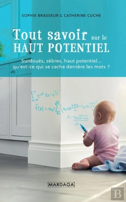 Bertrand.pt - Tout Savoir Sur Le Haut Potentiel ; Surdoués, Zèbres, Haut Potentiel... Qu'Est-Ce Qui Se Cache Derrière Les Mots ?
