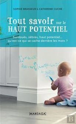Bertrand.pt - Tout Savoir Sur Le Haut Potentiel : Surdoués, Zèbres, Haut Potentiel... Qu'Est-Ce Qui Se Cache Derrière Les Mots ?