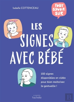 Bertrand.pt - Tout Savoir Sur Les Signes Avec Bébé ; 150 Signes Disponibles En Vidéo Pour Bien Maîtriser La Gestuelle !