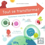 Tout Se Transforme ! Une Histoire D'Évolution